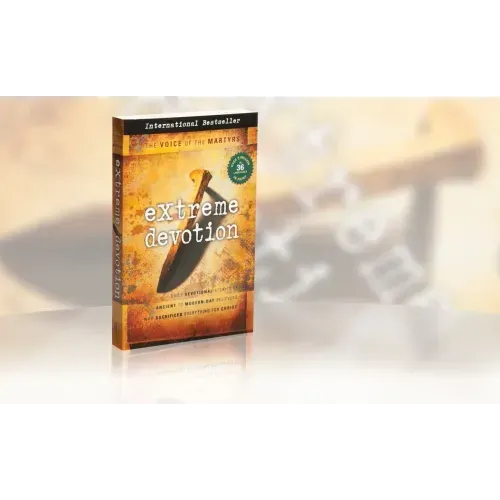 Extreme Devotion: Daily Devotional Stories of Ancient to Modern-Day Believers Who Sacrificed Everything for Christ