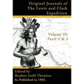 Original Journals of the Lewis and Clark Expedition: 1804-1806, Part 1 & 2