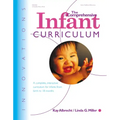 The Comprehensive Infant Curriculum: A Complete, Interactive Cur Riculum for Infants from Birth to 18 Months