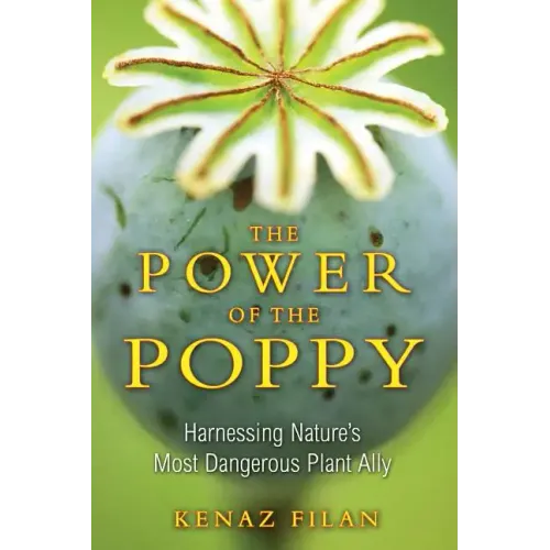 The Power of the Poppy: Harnessing Nature's Most Dangerous Plant Ally