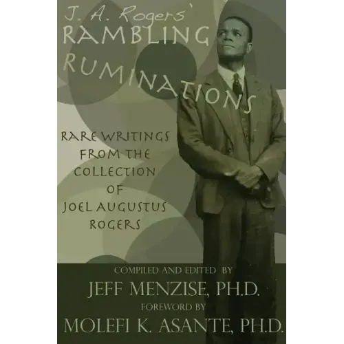 J. A. Rogers' Rambling Ruminations: Rare Writings from the Collection of Joel Augustus Rogers
