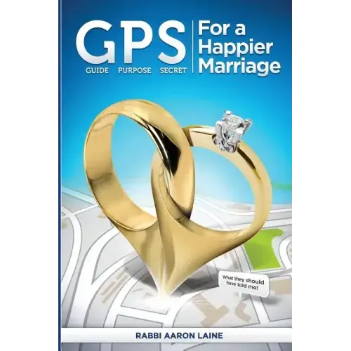GPS For a Happier Marriage: Marriage techniques that work