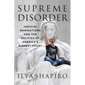 Supreme Disorder: Judicial Nominations and the Politics of America's Highest Court