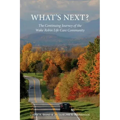 What's Next? The Continuing Journey of the Wake Robin Life Care Community