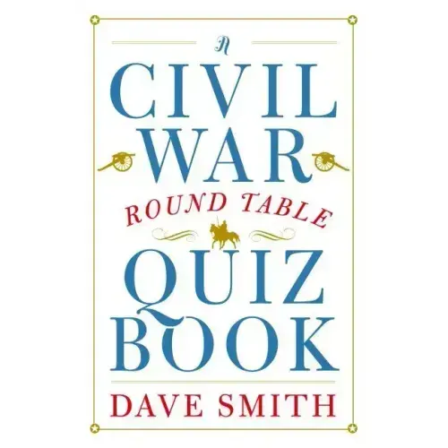 A Civil War Round Table Quiz Book