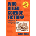 Who Killed Science Fiction?: Compleat & Unexpurgated