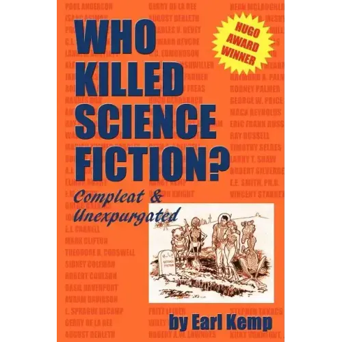 Who Killed Science Fiction?: Compleat & Unexpurgated