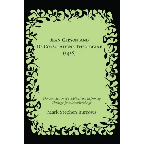 Jean Gerson and De Consolatione Theologiae (1418)