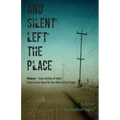 And Silent Left the Place