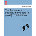 The Apostate, a Tragedy, in Five Acts [In Prose]. Fourth Edition.