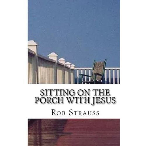Sitting on the Porch with Jesus