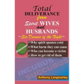 Total Deliverance from Spirit Wives and Husbands: How to Get Rid of Sex Demons of the Night