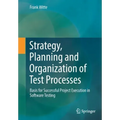 Strategy, Planning and Organization of Test Processes: Basis for Successful Project Execution in Software Testing