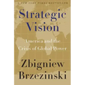 Strategic Vision: America and the Crisis of Global Power