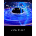 The Secrets of Time Travel