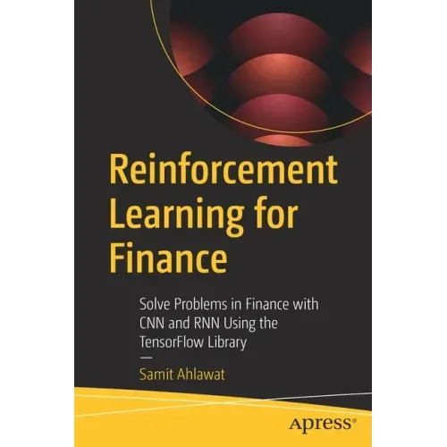 Reinforcement Learning for Finance: Solve Problems in Finance with CNN and Rnn Using the Tensorflow Library