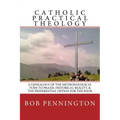 Catholic Practical Theology: A Geneology of the Methodological Turn to Praxis, Historical Reality, & the Preferential Option for the Poor