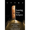 Leaving Your Religion: A Practical Guide To Becoming Non-Religious