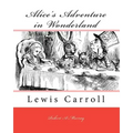 Alice's Adventure in Wonderland: Lewis Carroll
