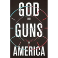 God and Guns in America