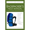 The Backpacker's Field Manual, Revised and Updated: A Comprehensive Guide to Mastering Backcountry Skills