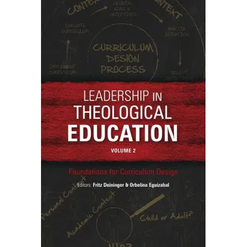 Leadership in Theological Education, Volume 2: Foundations for Curriculum Design