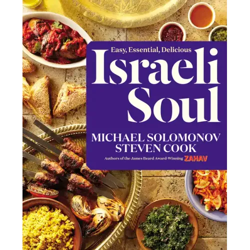 Israeli Soul: Easy, Essential, Delicious