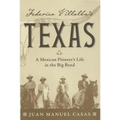 Federico Villalba's Texas: The Story of a Mexican Pioneer's Life in the Big Bend