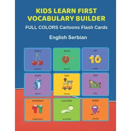 Kids Learn First Vocabulary Builder FULL COLORS Cartoons Flash Cards English Serbian: Easy Babies Basic frequency sight words dictionary COLORFUL pict