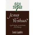 Jesus or Yeshua: Exploring the Jewish Roots of Christianity