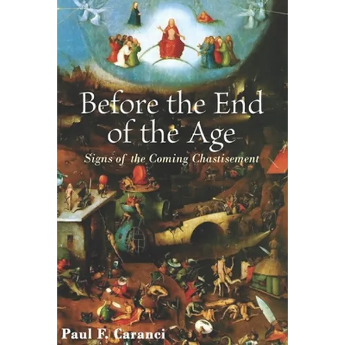 Before the End of the Age: Signs of the Coming Chastisement