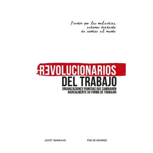 Revolucionarios del Trabajo: Organizaciones pioneras que cambiaron radicalmente su forma de trabajar