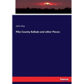 Pike County Ballads and other Pieces