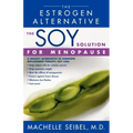 The Soy Solution for Menopause: The Estrogen Alternative