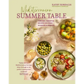 Mediterranean Summer Table: Timeless, Versatile Recipes for Every Occasion & Appetite