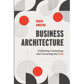 Business Architecture: Collecting, Connecting, and Correcting the Dots