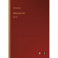 Behind the Veil: Vol. III