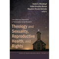Theology and Sexuality, Reproductive Health, and Rights: Latin American Experiences in Participatory Action Research