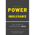 Between Power and Irrelevance: The Future of Transnational Ngos