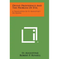 Divine Providence and the Problem of Evil: A Translation of St. Augustine's de Ordine