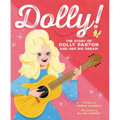 Dolly!: The Story of Dolly Parton and Her Big Dream