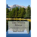 The White Room: A Photographic Love Story