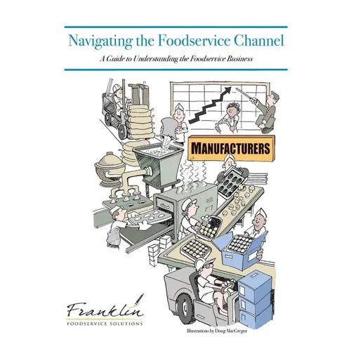 Navigating the Foodservice Channel: A Guide to Understanding the Foodservice Business