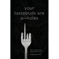 Your Tastebuds Are A**holes: How I Trained Mine and Healed Crohn's