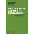 Who Can Speak and Who Is Heard/Hurt?: Facing Problems of "Race," Racism, and Ethnic Diversity in the Humanities in Germany