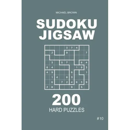 Sudoku Jigsaw - 200 Hard Puzzles 9x9 (Volume 10)