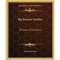 The Botanic Garden: The Loves of the Plants