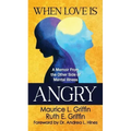 When Love Is Angry: A Memoir From the Other Side of Mental Illness