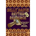 Belly Dance Rhythm Resource: What Every Dancer Should Know for a Memorable Performance