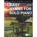 16 Easy Hymns for Solo Piano, Volume 1: Beginner and Intermediate Arrangements of Every Song